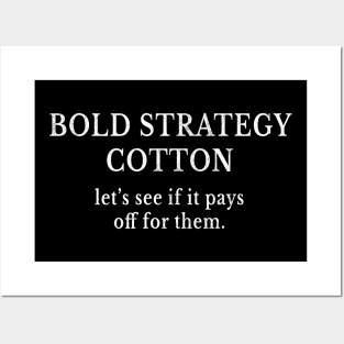 Bold strategy cotton Posters and Art